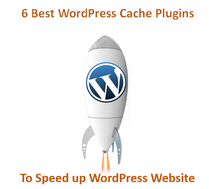 6 Best WordPress Cache Plugins To Speedup