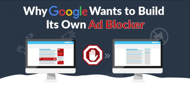 Why Google Wants to Build Its Own Ad Blocker