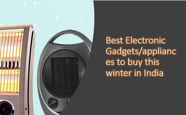 Best Electronic Gadgets-appliances to buy this winter in India