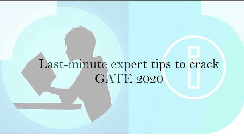 Last-minute expert tips to crack GATE 2020