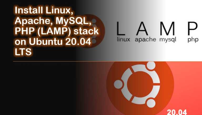 Install Linux, Apache, MySQL, PHP (LAMP) stack on Ubuntu 20.04 LTS