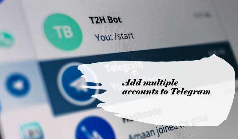 How to add multiple accounts to Telegram