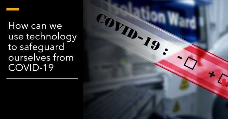 use technology to safeguard ourselves from COVID-19