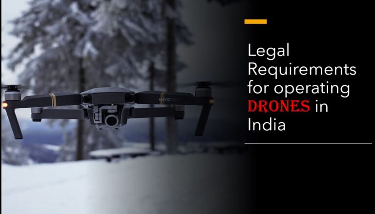 Legal Requirements for operating drones in India