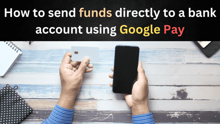 How to send funds directly to a bank account using Google Pay