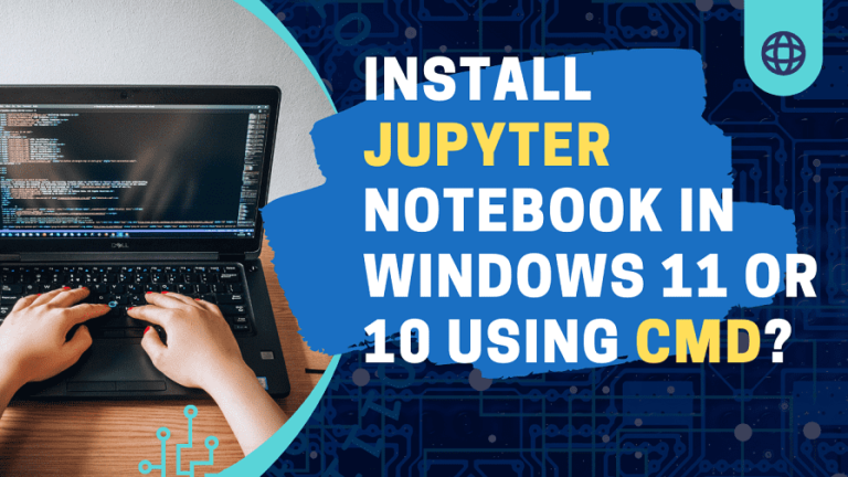Install Jupyter on Windwos 10 or 11 via CMD min