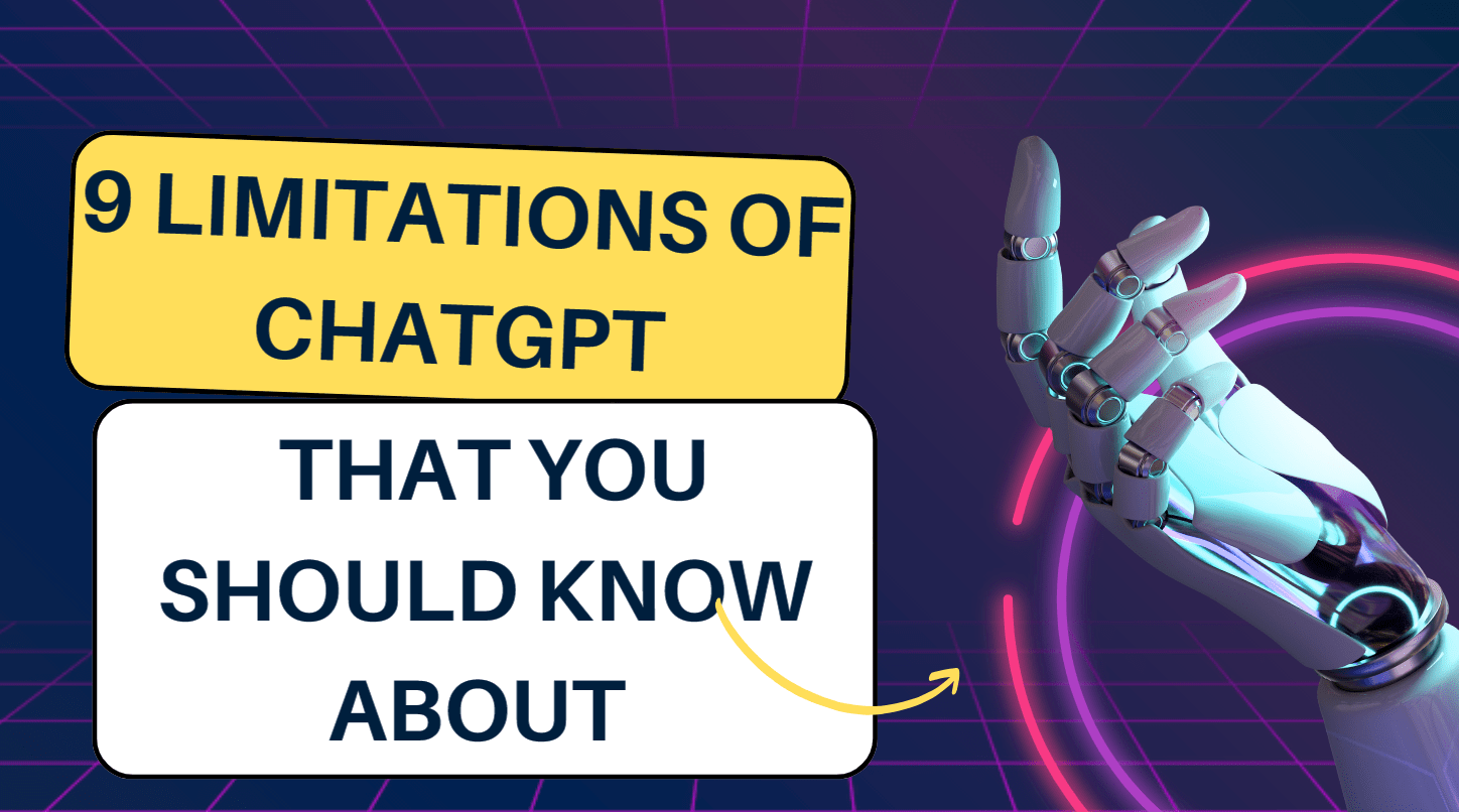 Limitations of ChatGPT that you should know about