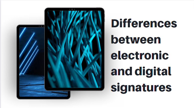 Differences between electronic and digital signatures