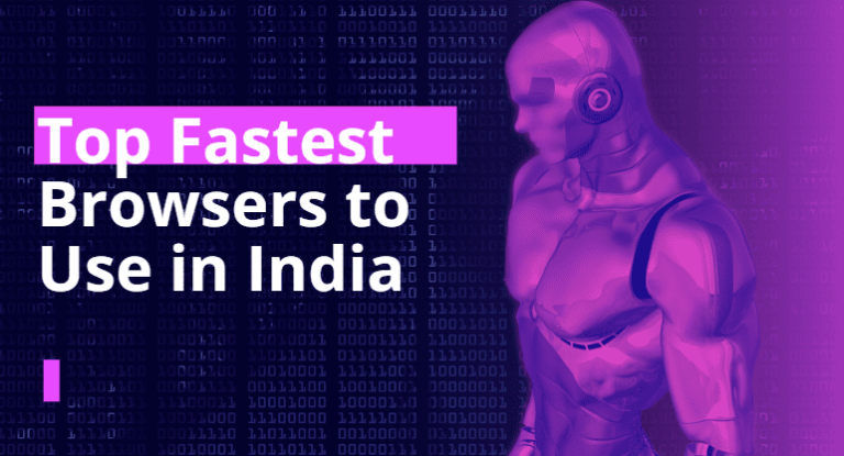 Top Fastest Browsers to Use in India