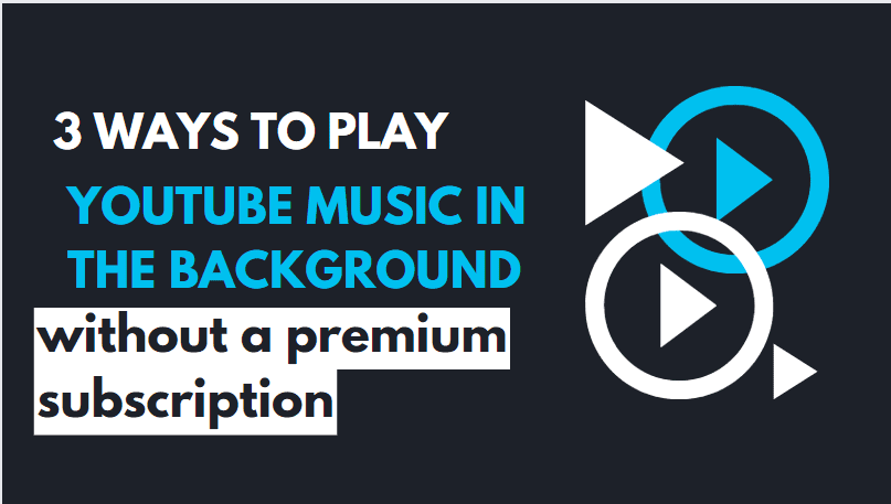 play YouTube Music in the background without a premium subscription