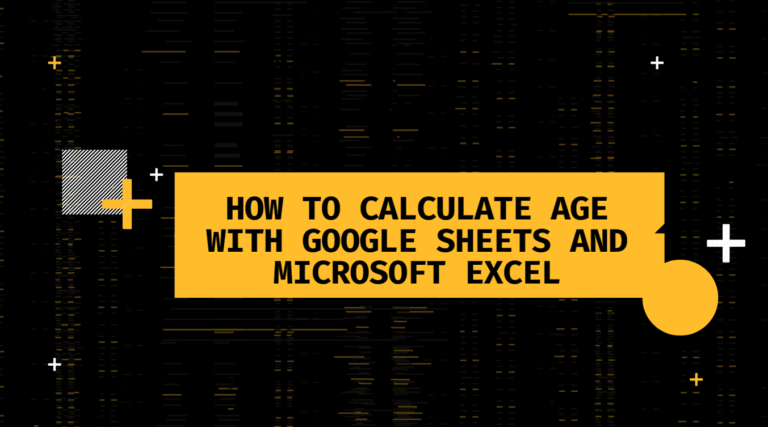 calculate age with Google Sheets, Microsoft Excel