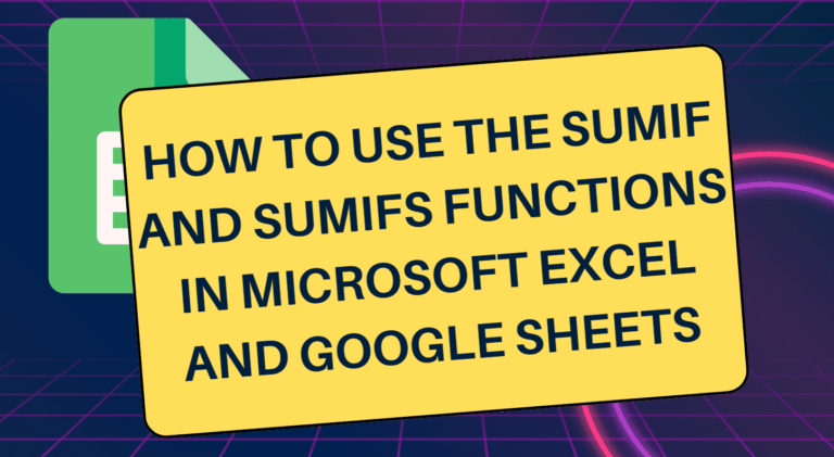 use the SUMIF and SUMIFS functions in Microsoft Excel and Google Sheets