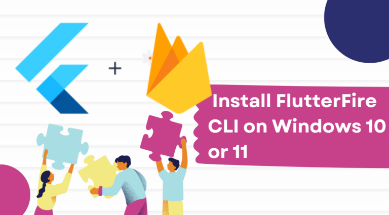 Install FlutterFire CLI on Windows 11 or 10